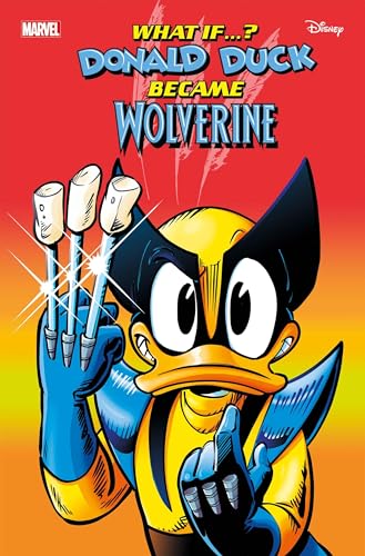 Marvel & Disney: What If…? Donald Duck Became Wolverine #1 (Kindle Edition)