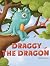 Draggy The Dragon: Bilingua...
