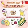 Food & Snacks Coloring Book: Simple, Bold Designs for Relaxation & Family Fun – Over 50 Pictures for Adults & Kids