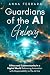 Guardians of the AI Galaxy:...