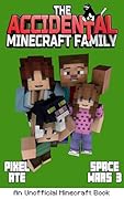 The Accidental Minecraft Family: Book 41: Search &amp; Rescue: Space Wars 3 