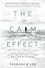 The Calm Effect: 5 Keys For Introverts To Succeed Without Stress And Lead With Poise (The Introvert Leader)