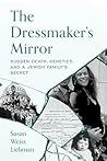 The Dressmaker's Mirror by Susan Weiss Liebman The Dressmaker's Mirror by Susan Weiss Liebman