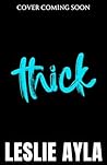 Thick by Leslie Ayla