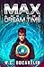 Max and the Dream TIme