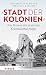 "Stadt der Kolonien" by Norman Aselmeyer