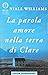 La parola amore nella terra di Clare