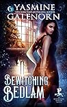 Bewitching Bedlam by Yasmine Galenorn