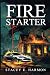 FIRE STARTER by Stacey E Harmon