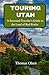 Touring Utah by Thomas Olsen