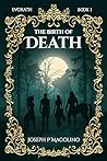 The Birth of Death
