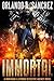 Immortal by Orlando A. Sanchez