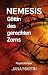 NEMESIS - Göttin des gerechten Zorns: Man erntet, was man sät! (German Edition)