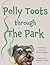 Polly Toots through the Par...