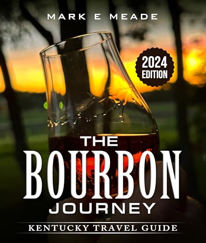 The Bourbon Journey: Kentucky Travel Guide (Kindle Edition)