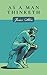 As A Man Thinketh: A Classic Self Help Book (Annotated)