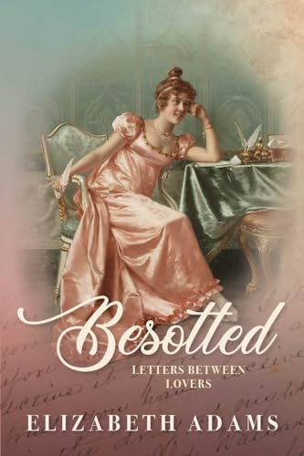 Besotted: Letters Between Lovers (Comedic Novels)