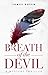 Breath of the Devil by James Green Breath of the Devil by James Green