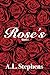 Rose's by A.L. Stephens