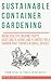 Sustainable Container Garde...