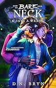 How to Bare Your Neck and Save a Wreck (Guides For Dating Vampires Book 3) 