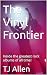 The Vinyl Frontier: Inside ...