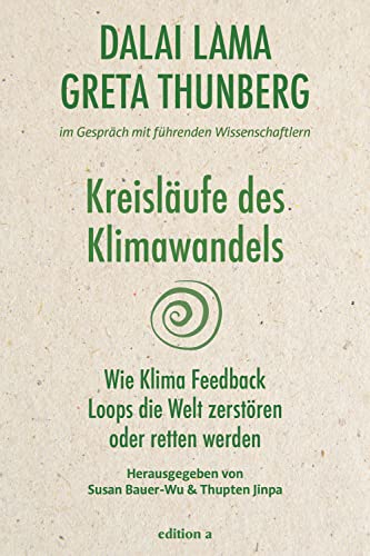 Kreisläufe des Klimawandels: Wie Klima Feedback Loops die Welt zerstören oder retten werden (German Edition)