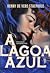 A Lagoa Azul