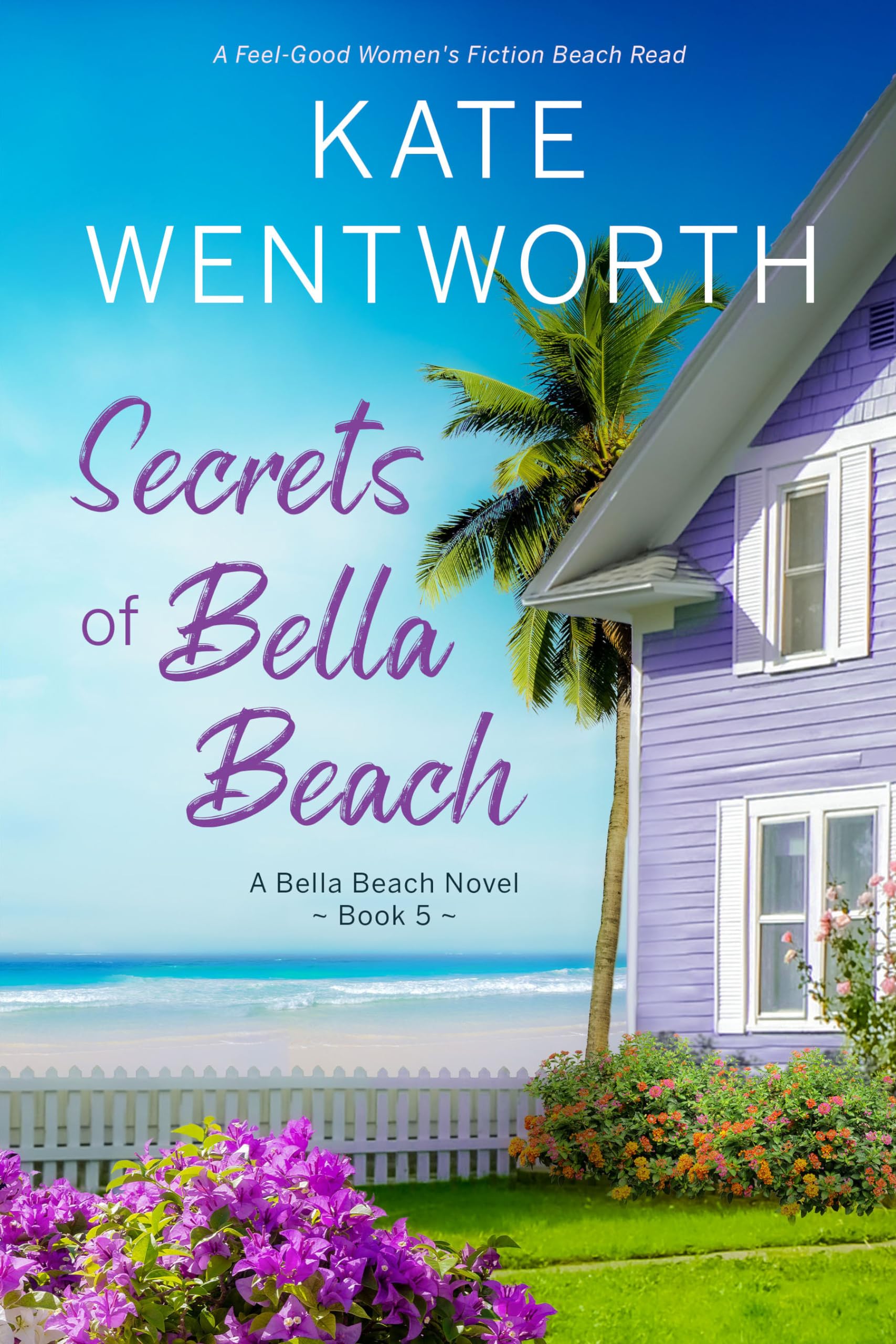 Secrets of Bella Beach: A Feel-Good Women's Fiction Beach Read (Kindle Edition)
