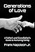 Generations of Love: A Fath...