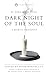 Dark Night of the Soul: A Modern Translation (The Modern Saints Series — Fresh and Faithful Christian Classics)