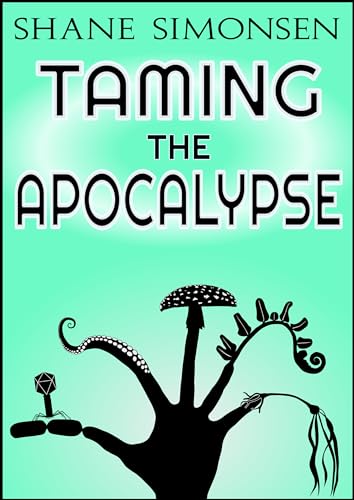 Taming the Apocalypse (Kindle Edition)