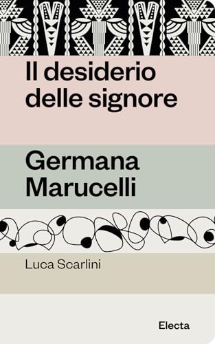 Il desiderio delle signore. Germana Marucelli (Paperback)