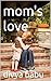 mom's love by divya babu
