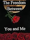 Book cover for The Freedom Between You and Me