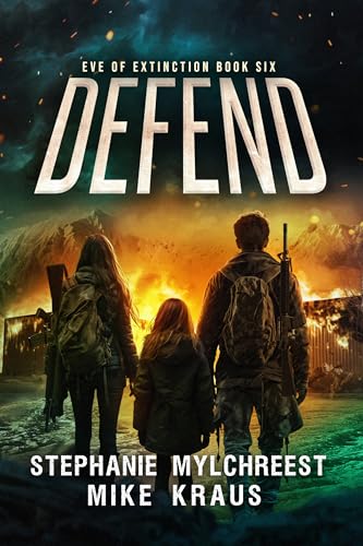 Defend (Eve of Extinction, #6)