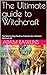 The Ultimate guide to Witch...