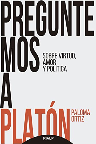 Preguntemos a Platón (Fuera de colección) (Spanish Edition)