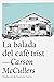 La balada del cafè trist