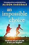 An Impossible Choice by Alison Ragsdale