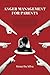 Anger Management For Parents: The Essential Guide to Controlling Your Temper and Recognizing to Your Triggers. Understand Why You Need to Master Your Aggression to Become the Best Parent You Can Be..