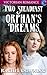Two Steadfast Orphan's Dreams 2-in-1 Special Edition by Rachel Downing