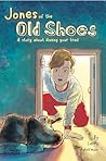 Jones of the Old Shoes: A Story About Blazing Your Trail