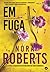 Em Fuga by Nora Roberts