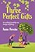 Three Perfect Gifts by Anne Brooke Three Perfect Gifts by Anne Brooke