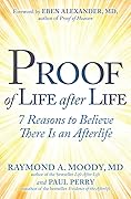 Proof of Life after Life: 7 Reasons to Believe There Is an Afterlife