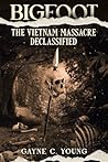 Bigfoot: The Vietnam Massacre Declassified (Bigfoot: Vietnam Book 2)