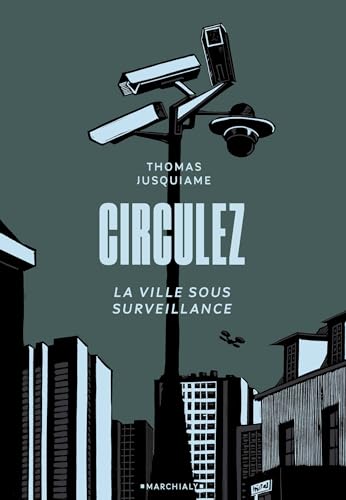 Circulez ! - La ville sous surveillance (French Edition)