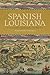 Spanish Louisiana: Contest for Borderlands, 1763–1803