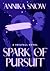 Spark of Pursuit by Annika Snow